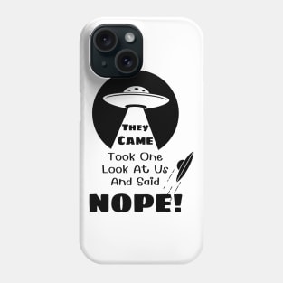They Came and Said Nope - Funny UFO Alien White Phone Case