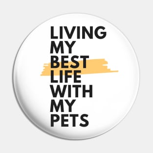 Living my best life with my pets Pin