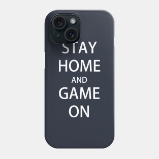 STAY HOME and GAME ON Phone Case