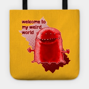 welcome to my weird world funny alien cartoon Tote