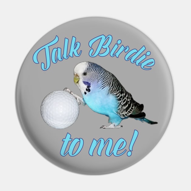 Talk Birdie To Me Budgie Parakeet Golf Pin by Einstein Parrot