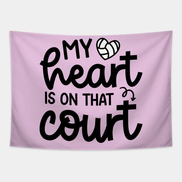 My Heart Is On That Court Volleyball Mom Cute Funny Tapestry by GlimmerDesigns