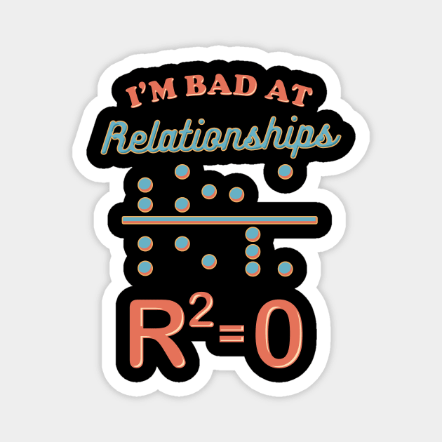 Cute I'm Bad At Relationships Math Teacher Puns Magnet by theperfectpresents