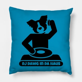 Dj DAWG in Da haus Pillow