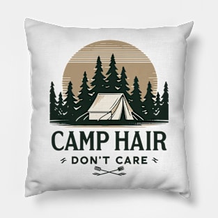 Camp Hair Don't Care Camping Adventure Camping Activity Pillow