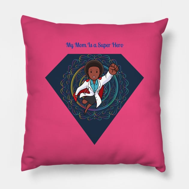 Super Hero Medical Mom! Pillow by Unique Online Mothers Day Gifts 2020