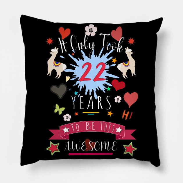 It Only Took 22 Years to be this Awesome llama t-shirt Pillow by HappyLife