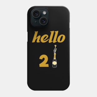 Hello 21 , Happy New year , New Year , New Years Eve , NYE 2021 , Hello 2021 Phone Case