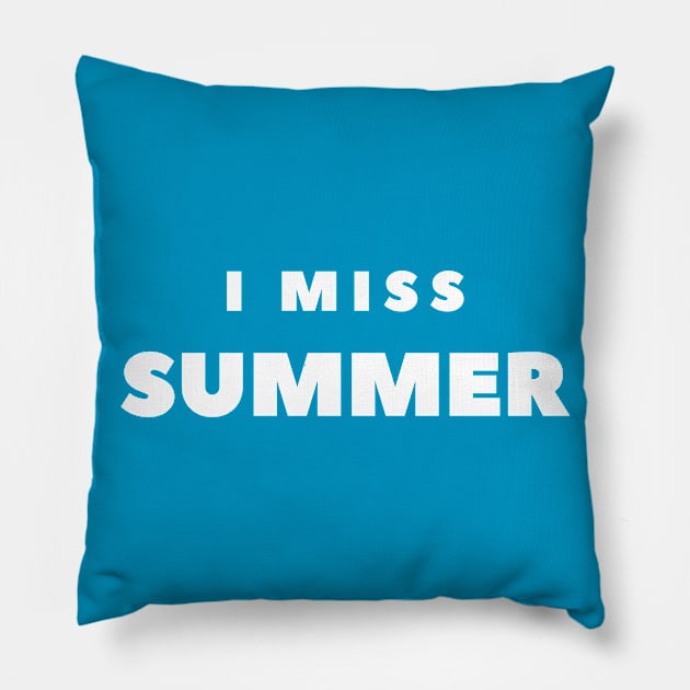 I MISS SUMMER Pillow by FabSpark