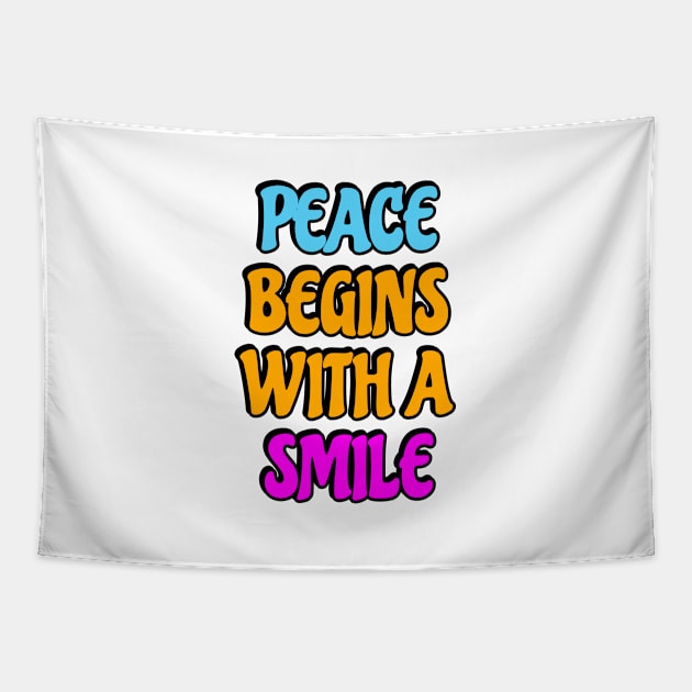 Peace Begins With A Smile Tapestry by InspireMe