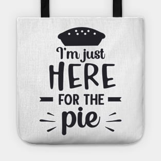 I'm Just Here for the Pie Tote