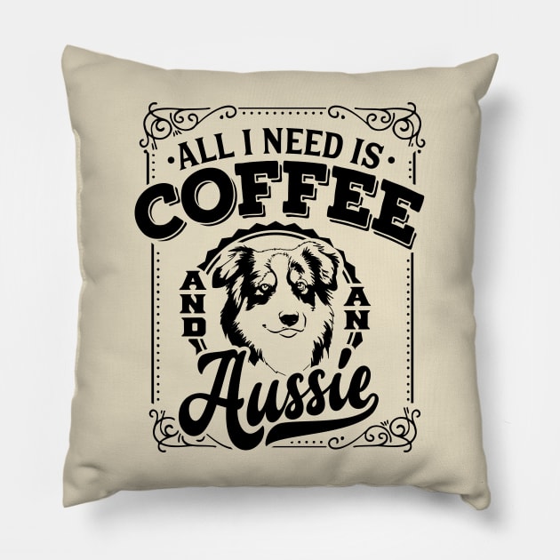 All I need is Coffee and An Aussie Pillow by Bowtique Knick & Knacks