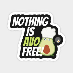 Nothing is avo free Magnet