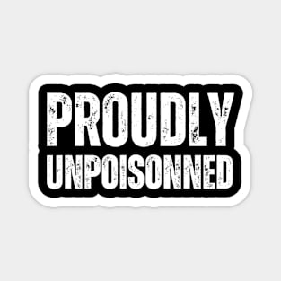 Proudly unpoisonned Magnet