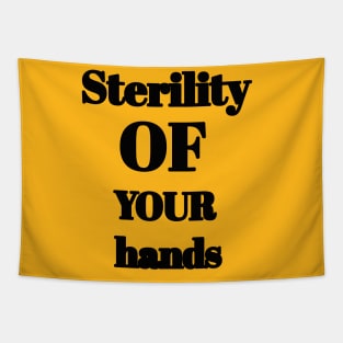 Sterility of your hands Tapestry