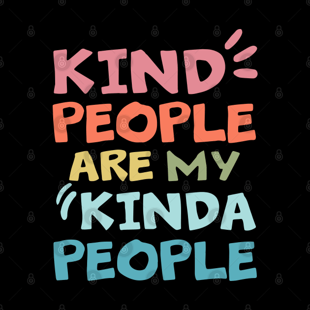 Funny Kind People Are My Kinda People Gifts by ZimBom Designer