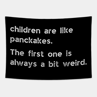 Children Are Like Punckakes - Funny Parents Children First Kid Tapestry