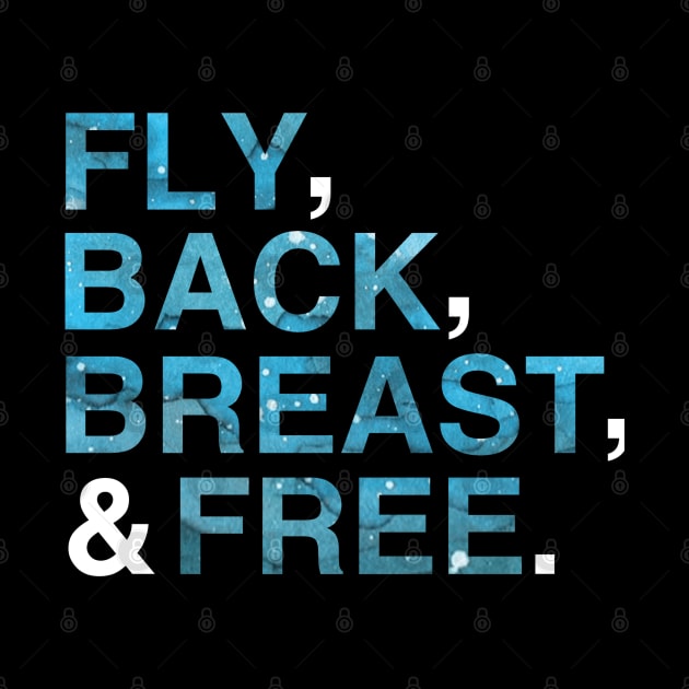 Fly Back Breast and Free| IM Swimming| Shirts for Swimmers| Swim Team T-Shirt by HuhWhatHeyWhoDat