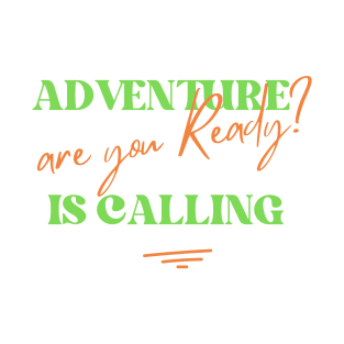 Adventure is calling T-Shirt