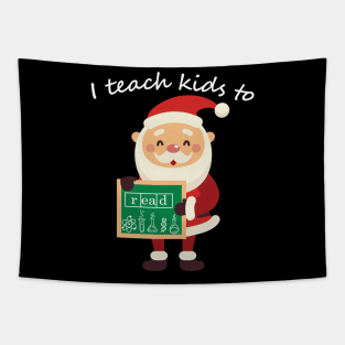 I teach kids to read Science of Reading Funny Santa Teaching Tapestry