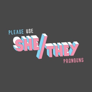 She/They Pronouns (straight) T-Shirt