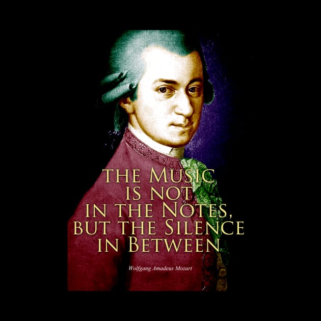 Wolfgang Amadeus Mozart Quote 2 by pahleeloola