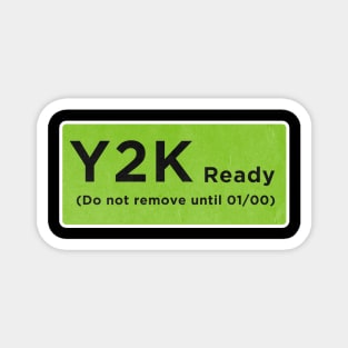 Y2K Ready Do Not Remove Magnet