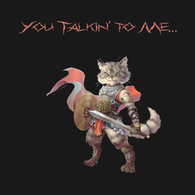 Feline Warrior - You Talkin' to Me?! by Mystik Media LLC