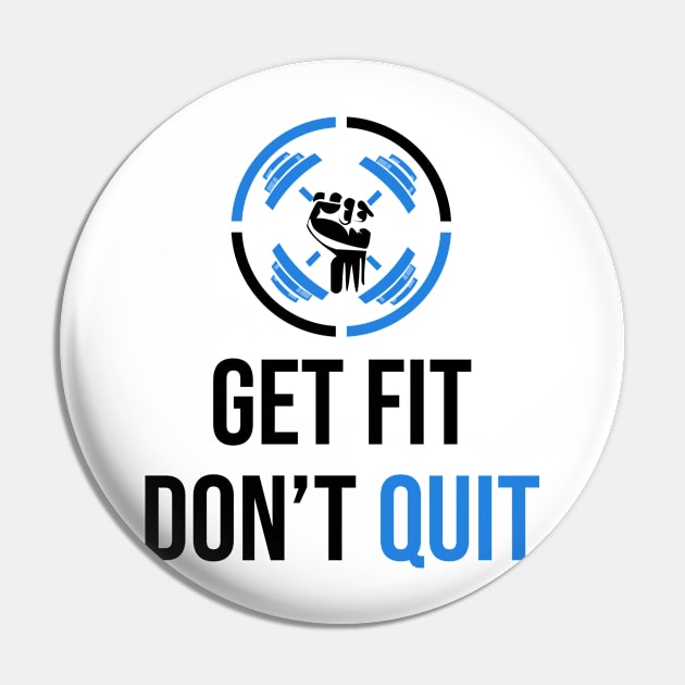 Get fit don't quit Pin by ramith-concept