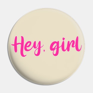 Hey girl- cute, pink, slogan Pin