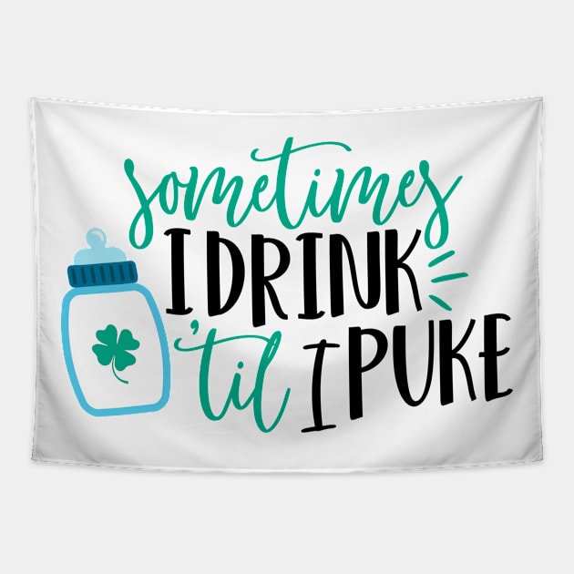 Sometimes I drink Till I Puke Tapestry by Coral Graphics