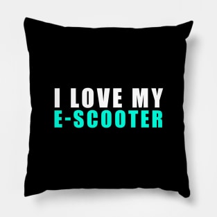 i love my e-scooter Pillow