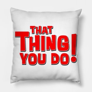 That Thing You Do! (Red) Pillow