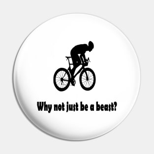 Why not just be a beast? Pin