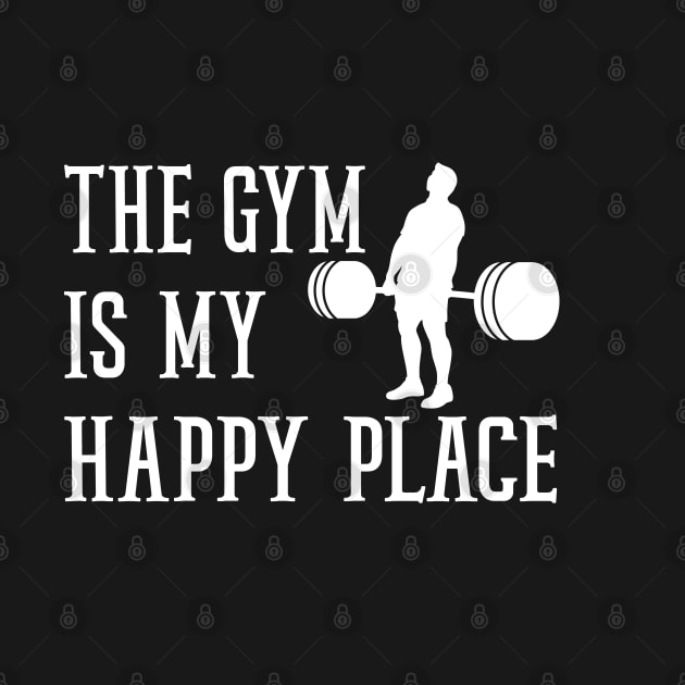 the gym is my happy place dead lifting design by greatnessprint