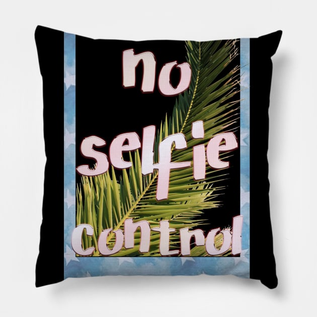 no selfie control Pillow by LanaBanana