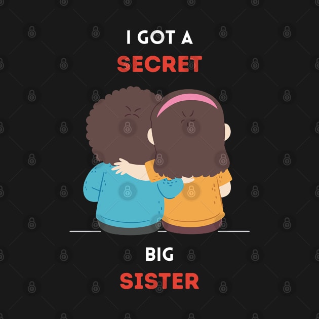 I Got A Secret Big Sister by naeshaassociates@gmail.com