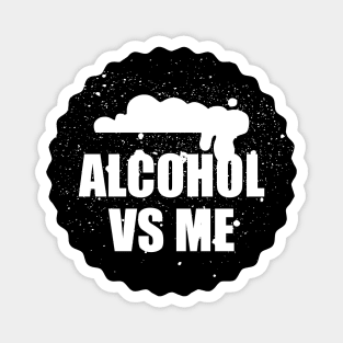 Alcohol VS Me Magnet