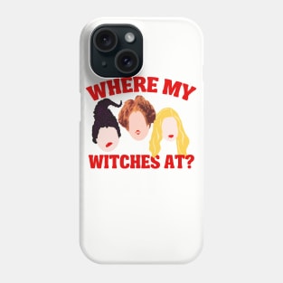 Where My Witches At? Phone Case