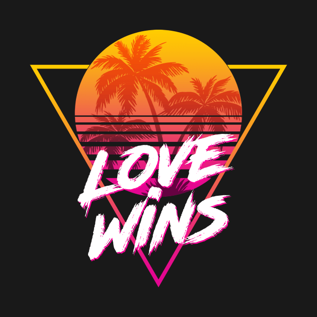 Love Wins - Proud Name Retro 80s Sunset Aesthetic Design by DorothyMayerz Base