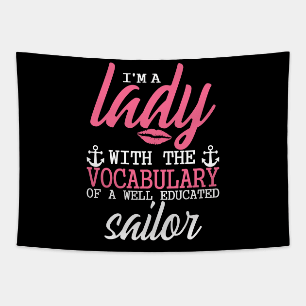 I'm A Lady With The Vocabulary Of A Well Educated Sailor Tapestry by SimonL