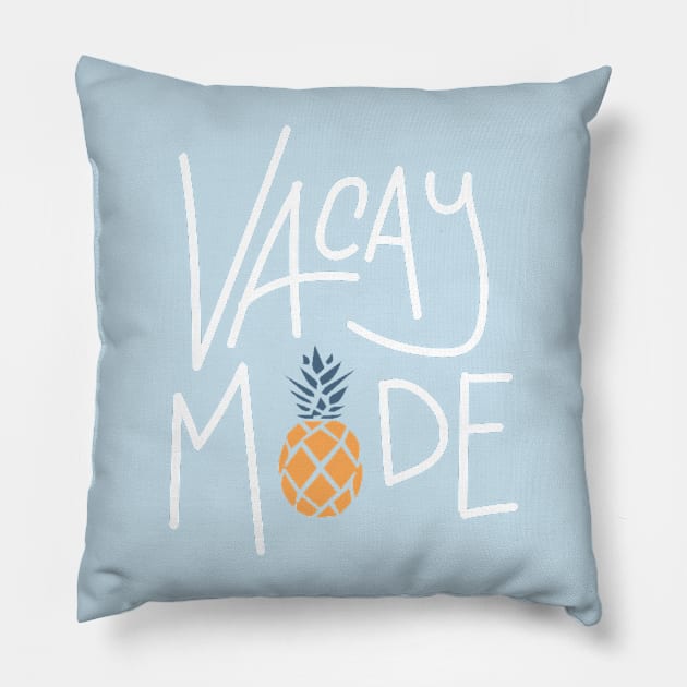 Vacay Mode (Light) Pillow by carriedaway