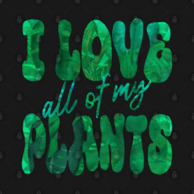 I LOVE all of my PLANTS by SuRReal3D