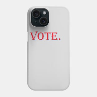 VOTE. Phone Case