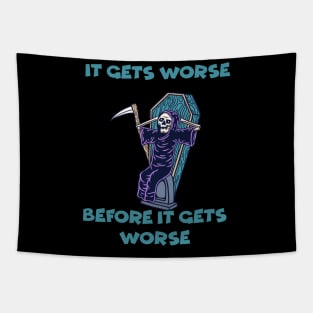 It Gets Worse Before It Gets Worse Tapestry