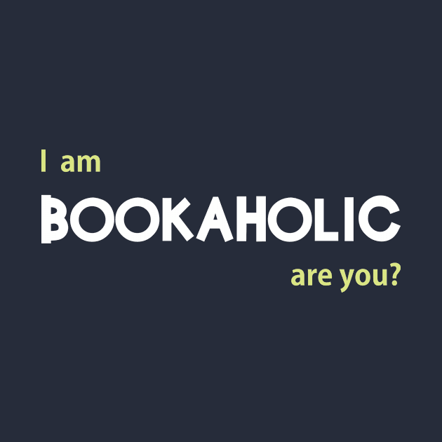 I am bookaholic by ezaisme