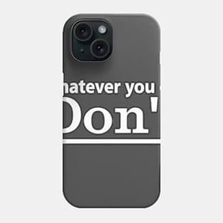 Whatever you do, don't! - Vintage Phone Case