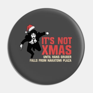 It's Not Xmas Until Hans Gruber Falls From Nakatomi Plaza Pin