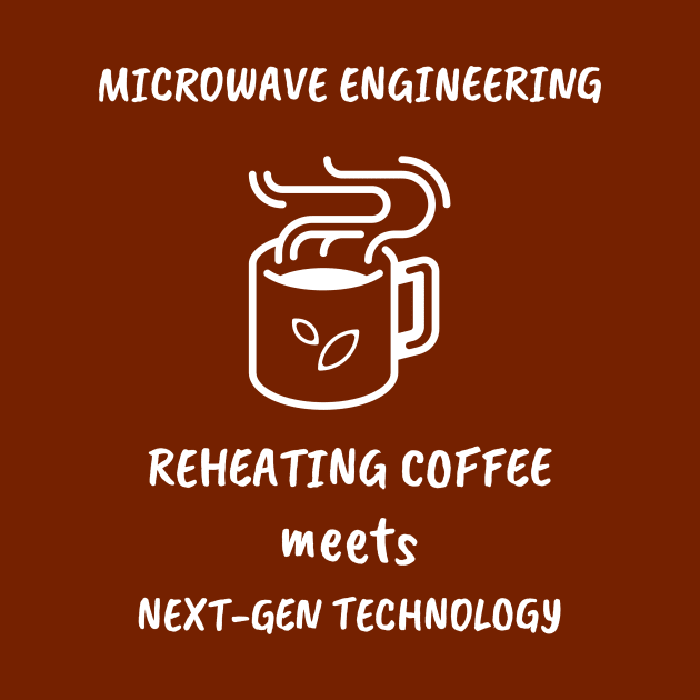 Reheating Coffee Meets Next-Gen Technology Funny Microwave Engineer by FierceFurGallery