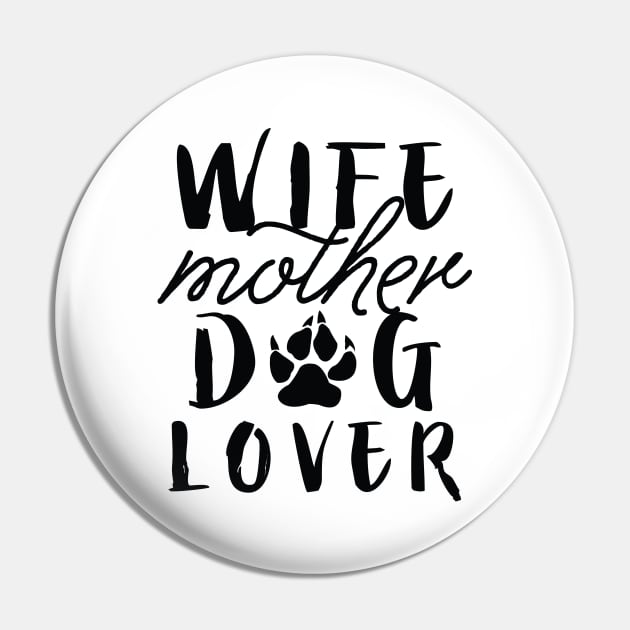 Wife Mother Dog Lover Pin by LuckyFoxDesigns